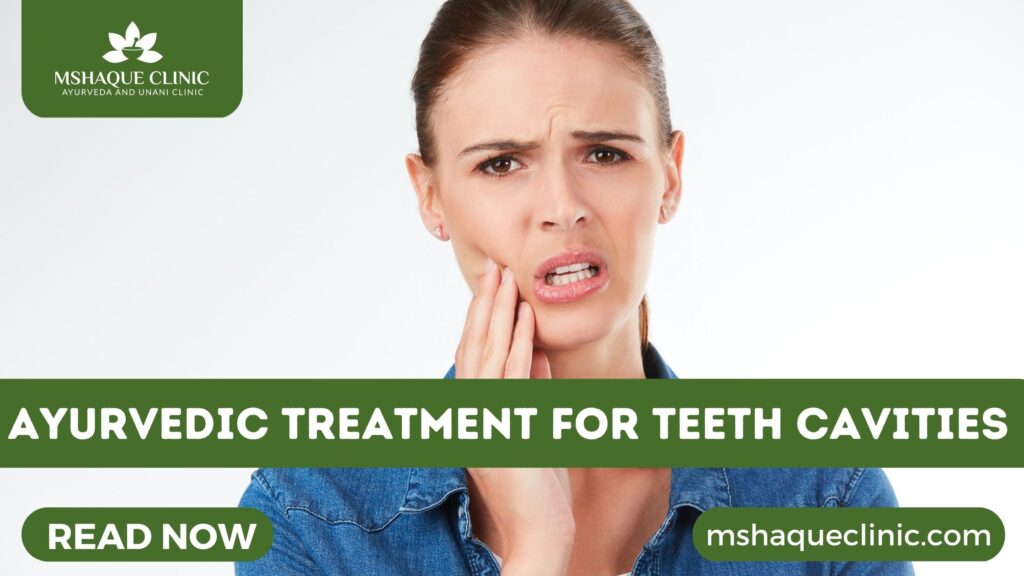 Ayurvedic Treatment For Teeth Cavities