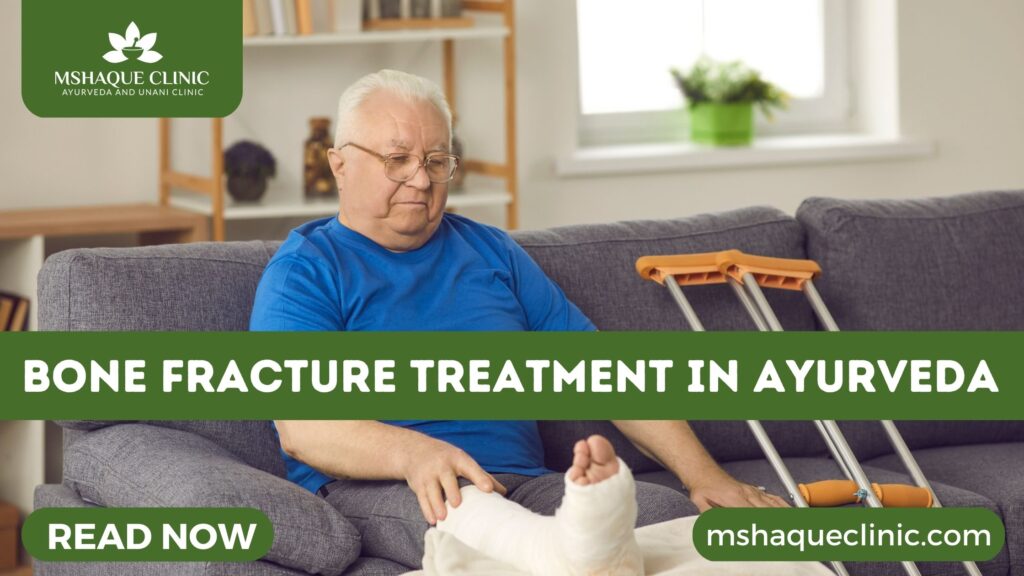 Bone Fracture Treatment In Ayurveda