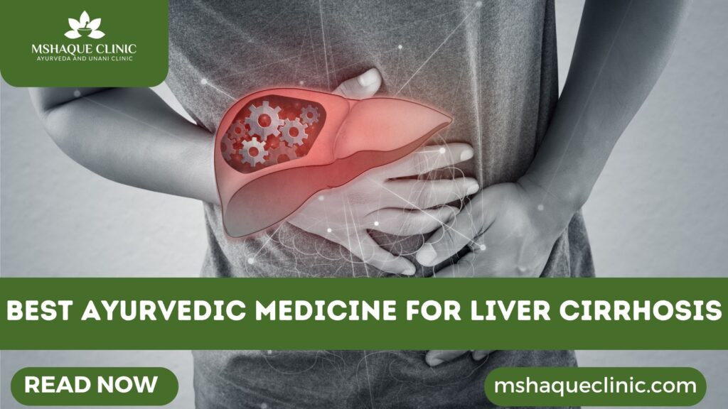 Best Ayurvedic Medicine For Liver Cirrhosis