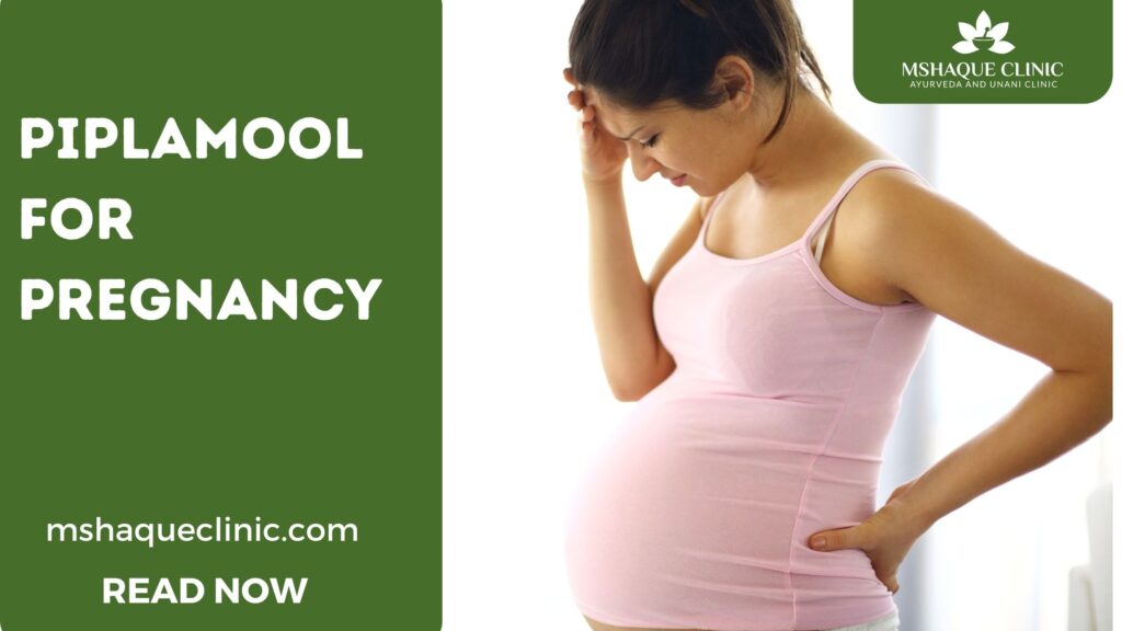 Piplamool For Pregnancy