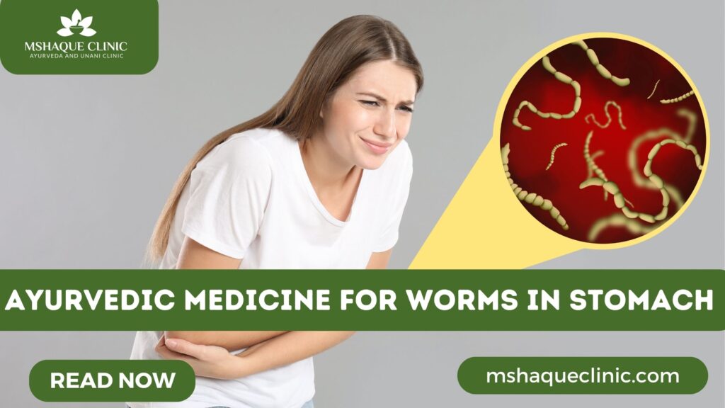 Ayurvedic Medicine For Worms In Stomach