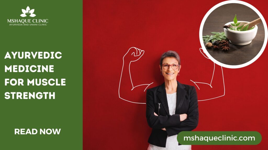Ayurvedic Medicine For Muscle Strength