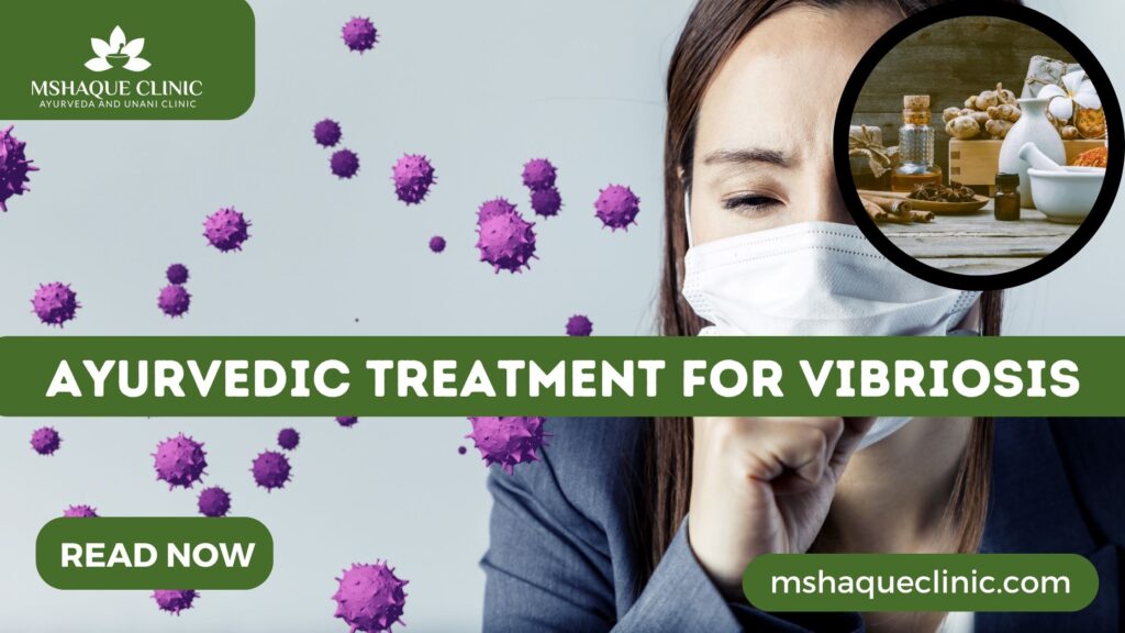 Ayurvedic Treatment For Vibriosis
