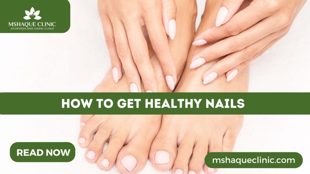 How To Get Healthy Nails