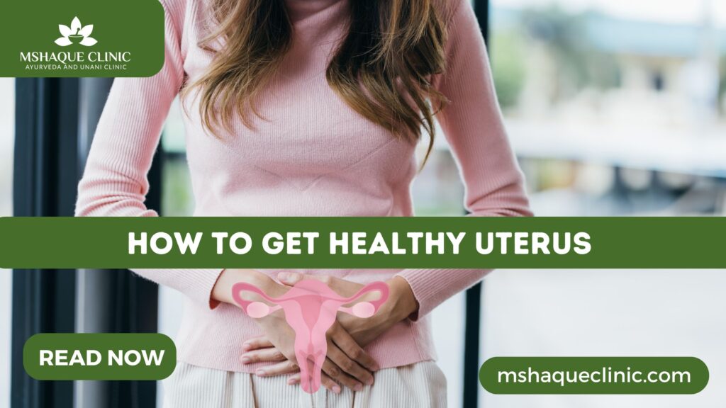 How To Get Healthy Uterus